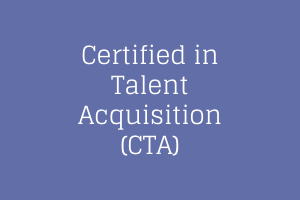 Certified in Talent Acquisition Practices